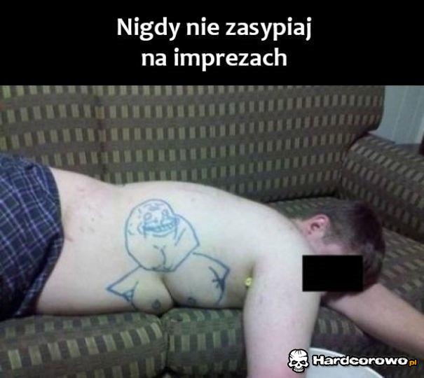 Nigdy nie zasypiaj na imprezach - 1