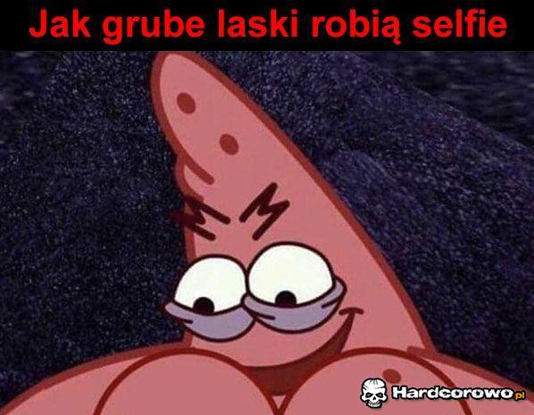 Jak grube laski robią selfie - 1