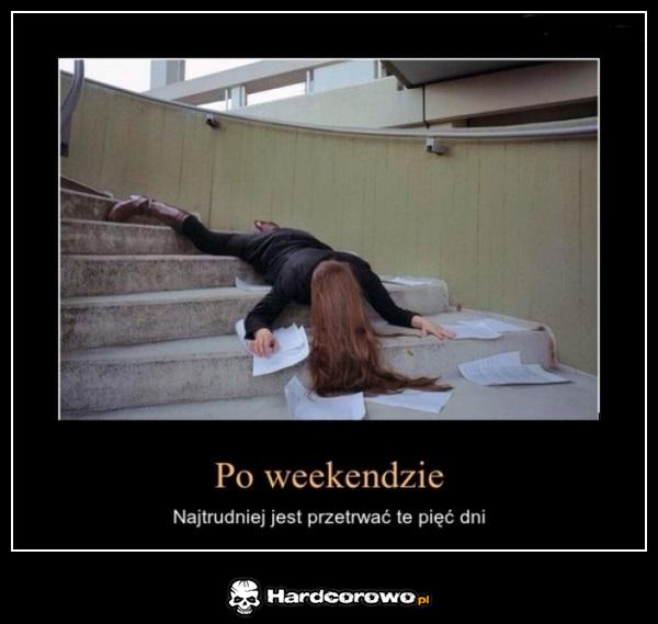 Po weekendzie - 1