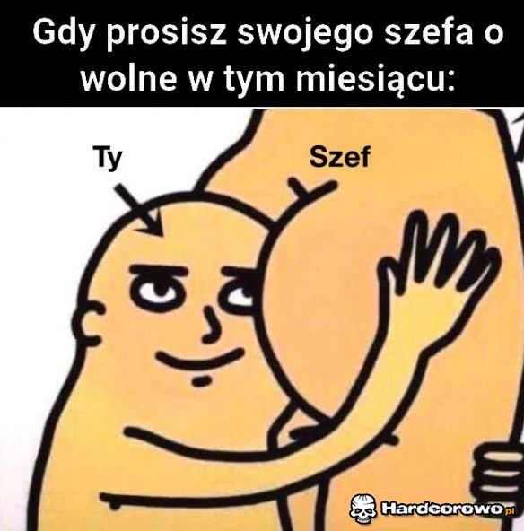 Gdy prosisz szefa o wolne - 1