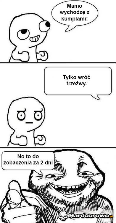Mamo wychodzę z kumplami  - 1