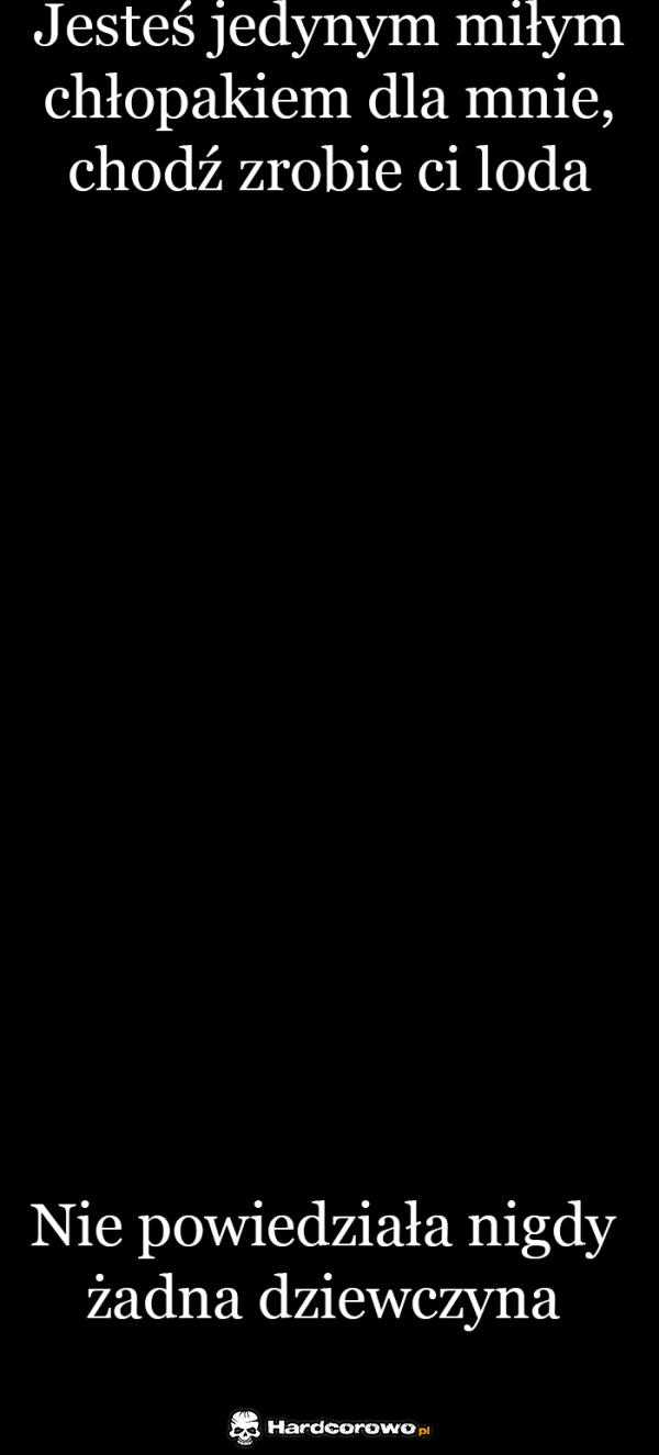 Jesteś jedynym miłym chłopakiem - 1