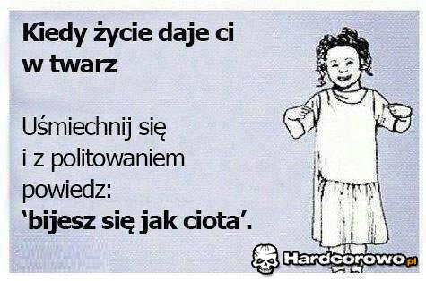Kiedy życie daje ci w twarz - 1