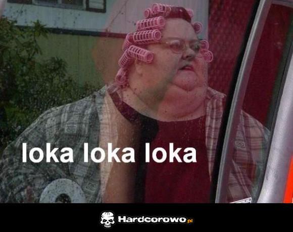 Loka loka loka - 1