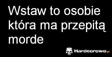 Osoba o przepitej mordzie - 1