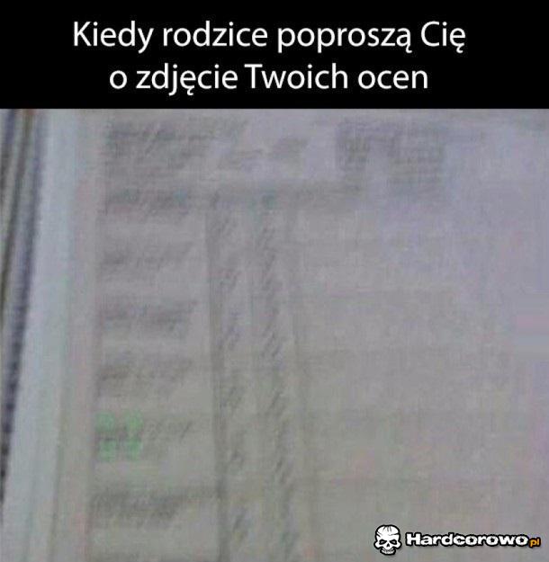 Kiedy rodzice poproszą Cię o zdjęcie Twoich ocen - 1