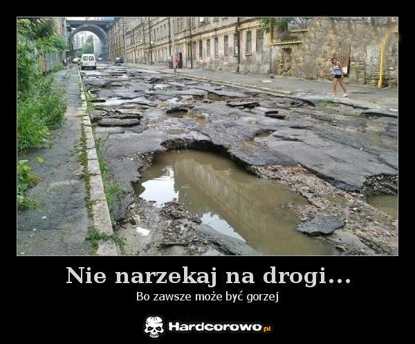 Nie narzekaj na drogi - 1