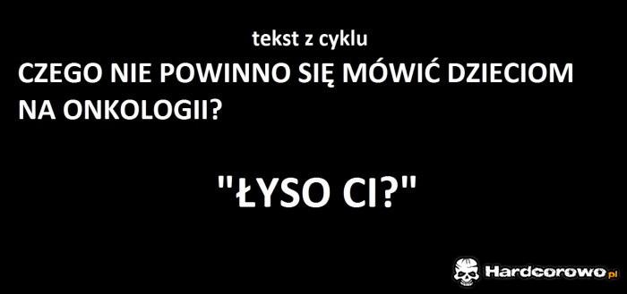 Tekst dla dziecka na onkologii - 1