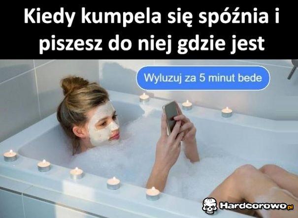Kiedy kumpela się spóźnia - 1