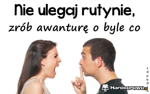 Nie ulegaj rutynie - 1