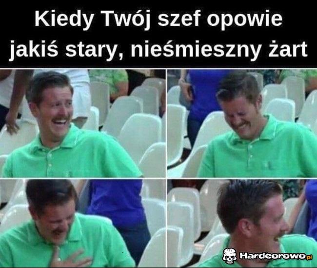 Kiedy Twój szef powie jakiś nieśmieszny żart - 1