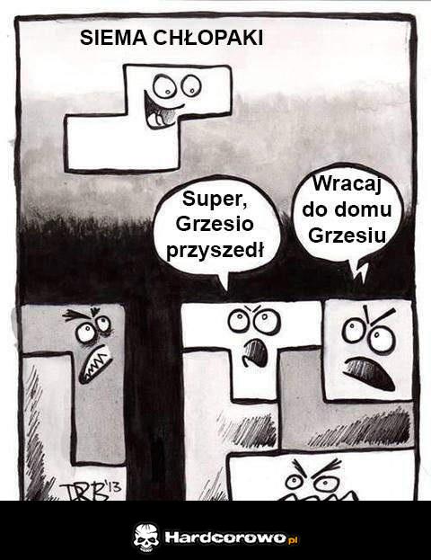 Nikt nie lubi Grzesia - 1