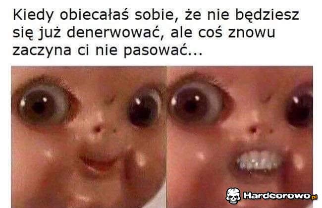 Kiedy miałeś się nie denerwować - 1