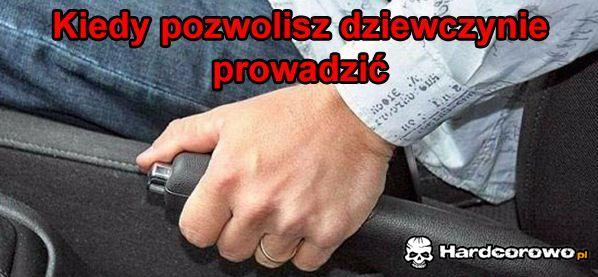 Kiedy pozwolisz dziewczynie prowadzić  - 1