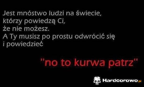No to kurwa patrz - 1