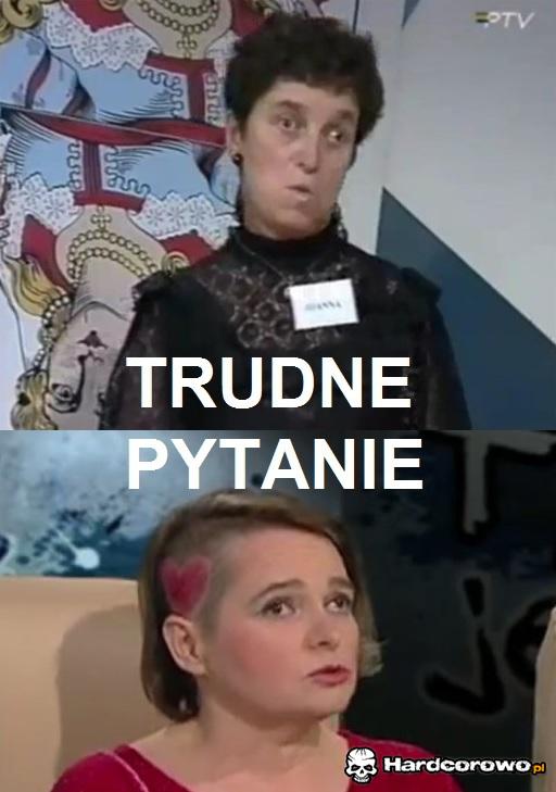 Trudne pytanie - 1