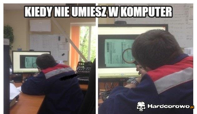 Kiedy nie umiesz w komputer - 1