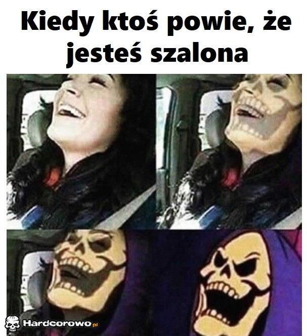 Kiedy ktoś powie, że jesteś szalona - 1