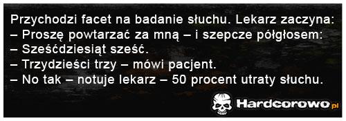 Przychodzi facet na badanie słuchu - 1