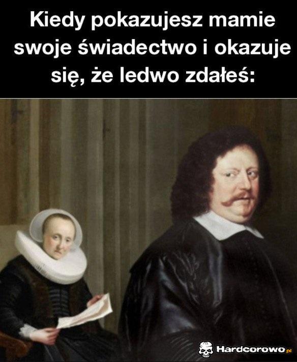 Kiedy pokazujesz mamie świadectwo - 1