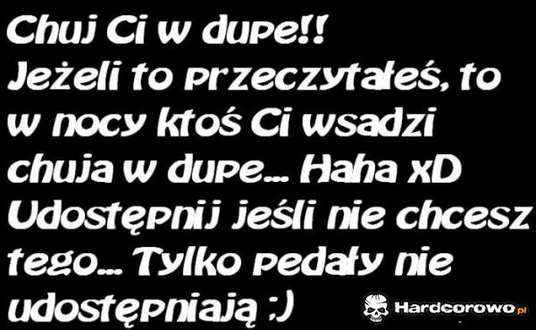 Chuj ci w dupę - 1