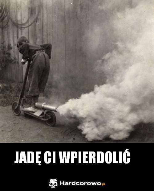 Jadę ci wpierdolić - 1
