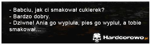 Babciu jak ci smakował cukierek? - 1