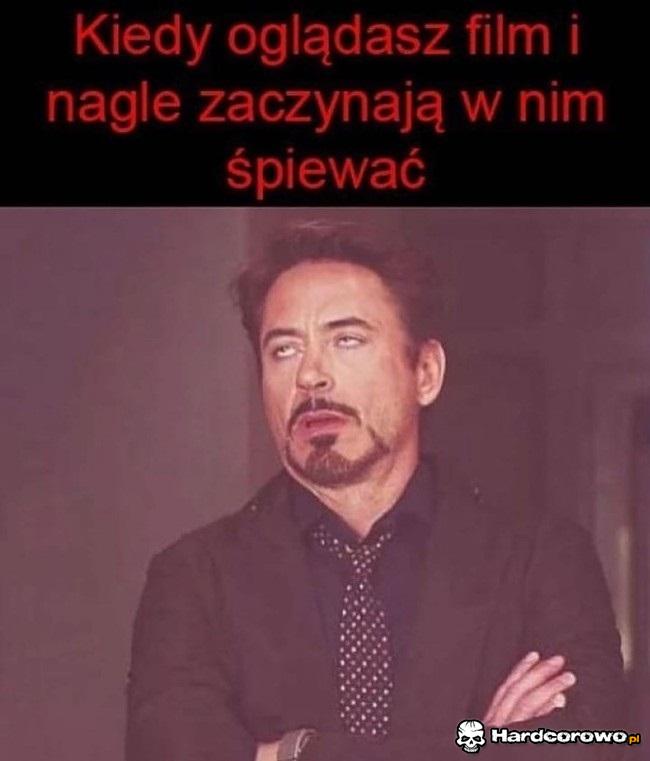 Kiedy oglądasz film i nagle zaczynają śpiewać - 1