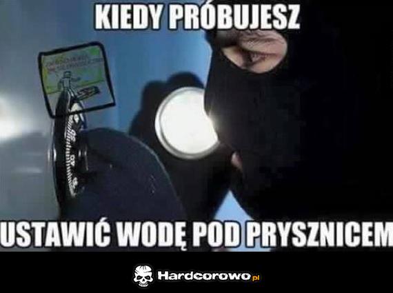 Kiedy próbujesz ustawić wodę pod prysznicem - 1