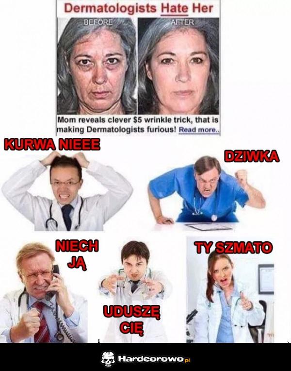 Dermatolodzy jej nienawidzą - 1