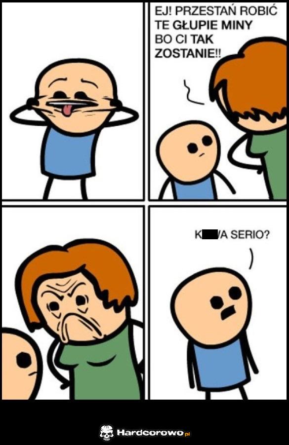 Nie rób min bo ci zostaną - 1