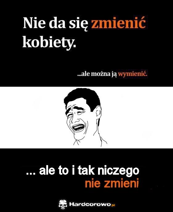 Nie da się zmienić kobiety - 1