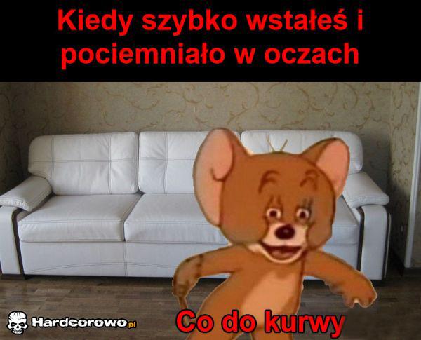 Kiedy szybko wstaję - 1