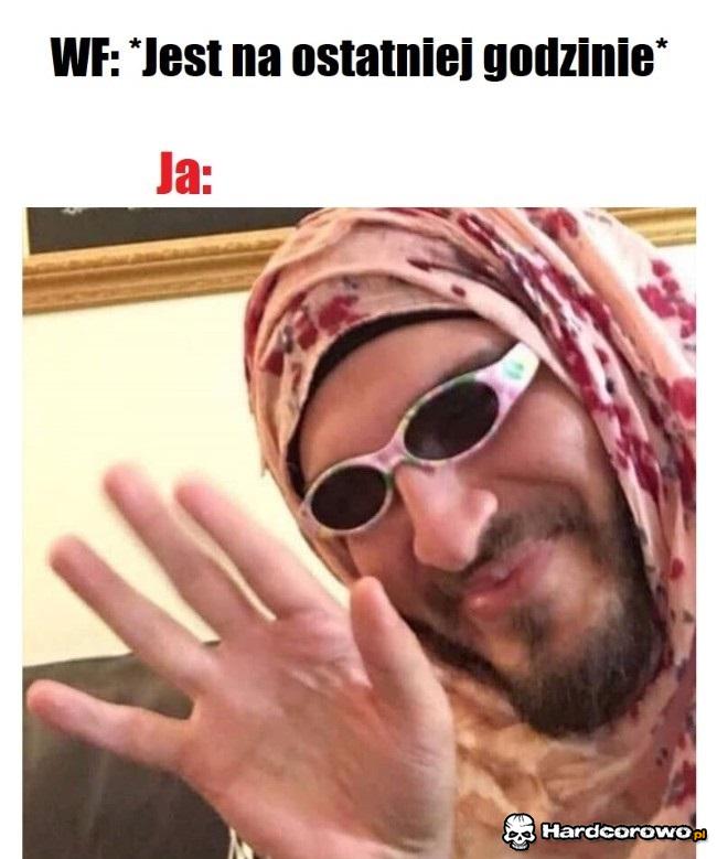 Kiedy wf jest na ostatniej godzinie - 1