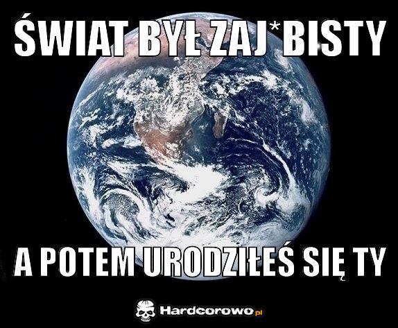 Świat był zajebisty - 1