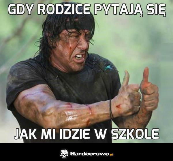 Gdy rodzice pytają się jak idzie mi w szkole - 1