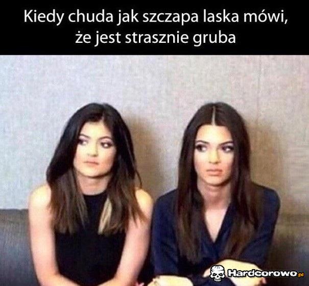 Kiedy jakaś chuda szkapa mówi, że jest gruba - 1