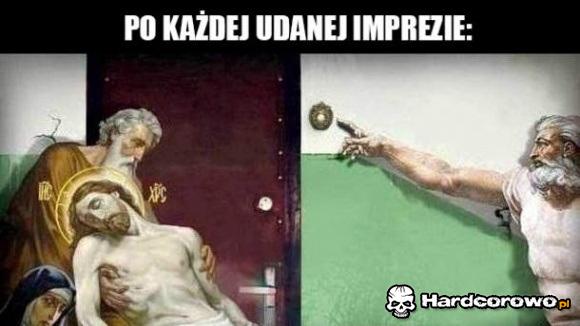 Po każdej udanej imprezie  - 1