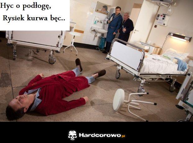 Hyc o podłogę Rysiek kurwa bęc - 1