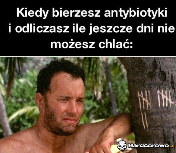 Kiedy bierzesz antybiotyki - 1