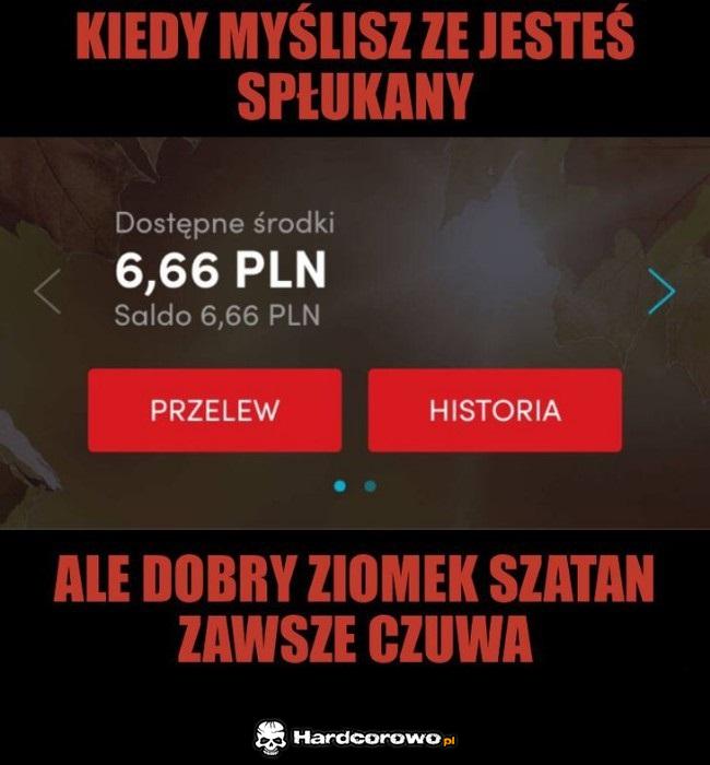 Kiedy myślisz, że jesteś spłukany - 1