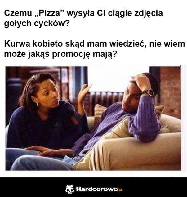 Czemu pizza wysyła cycki? - 1