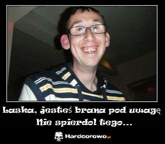Jesteś brana pod uwagę - 1