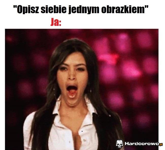 Opisz siebie jednym obrazkiem - 1