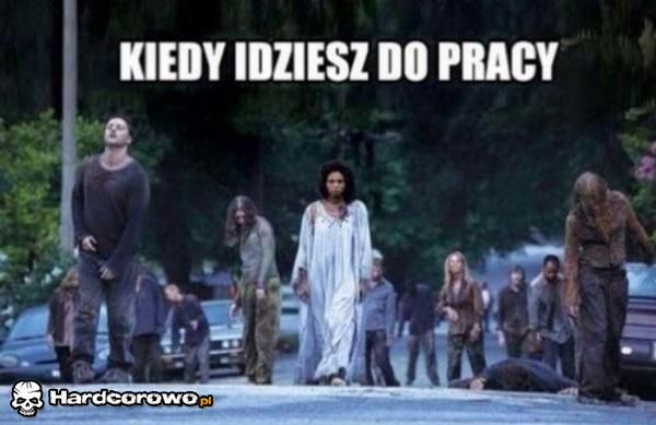 Kiedy idziesz do pracy - 1