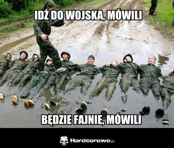 Idź do wojska mówili - 1