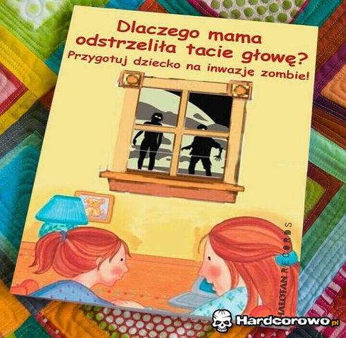 Dlaczego mama odstrzeliła tacie głowę - 1
