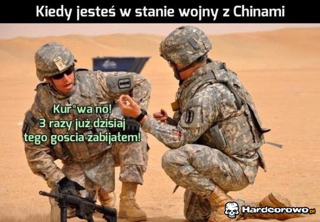 Kiedy jesteś w stanie wojny z Chinami - 1