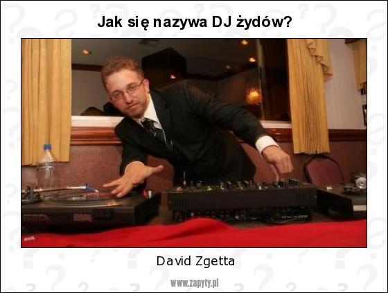 Jak nazywa się DJ żydów? - 1