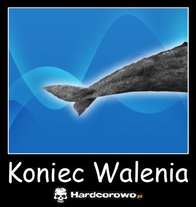 Koniec walenia - 1